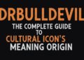 Drbulldevil: The Complete Guide to the Cultural Icon's Meaning and Origin