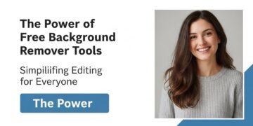 The Power of Free Background Remover Tools: Simplifying Image Editing for Everyone